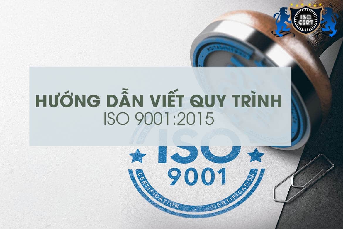 huong dan viet quy trinh 9001 2015 - Hướng Dẫn Viết Quy Trình ISO 9001:2015