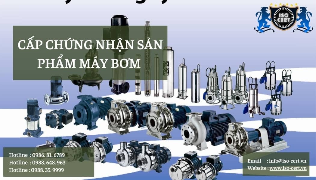 chung nhan may bom - Cấp Chứng Nhận Máy Bơm Theo TCVN 5699-2-41:2007