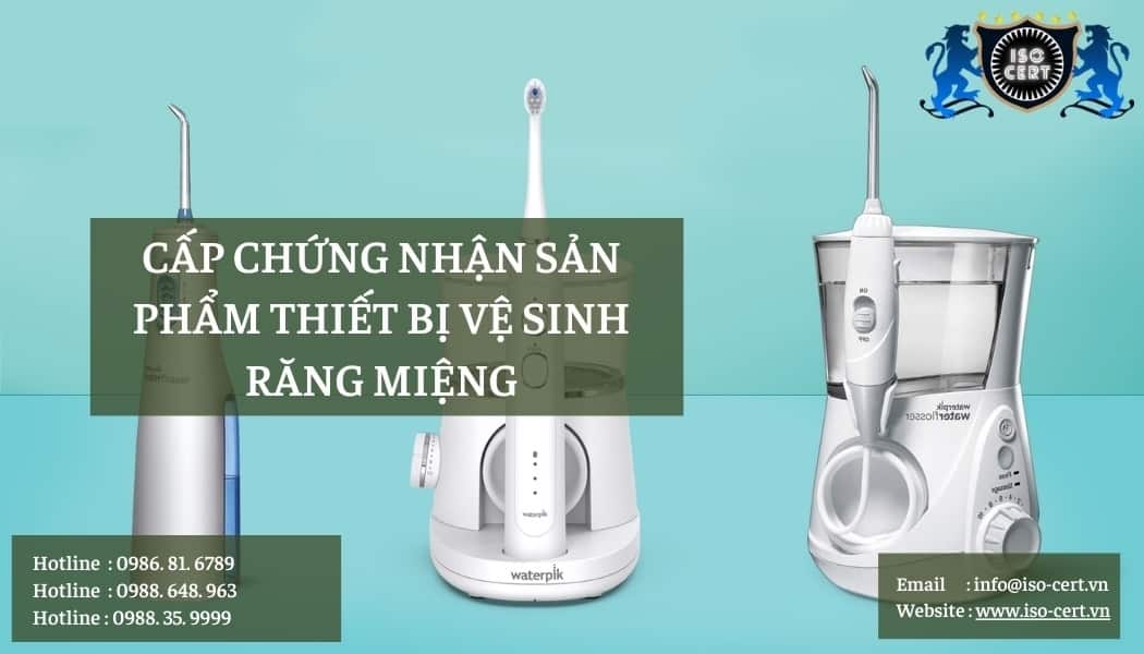 Cấp Chứng Nhận Thiết Bị Vệ Sinh Răng Miệng Theo TCVN 5699-2-52-2007 chung nhan thiet bi ve sinh rang mieng - Cấp Chứng Nhận Thiết Bị Vệ Sinh Răng Miệng Theo TCVN 5699-2-52-2007
