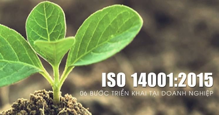 6 Bước triển khai khai ISO 14001:2015 tại Doanh nghiệp.