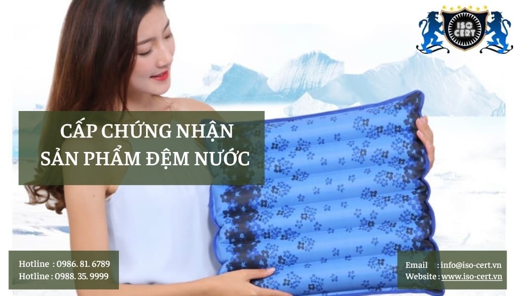 Cấp Chứng Nhận SẢN PHẨM ĐỆM NƯỚC